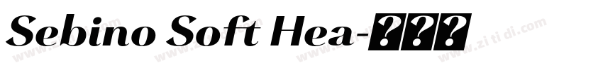 Sebino Soft Hea字体转换 Sebino Soft Hea字体转换
